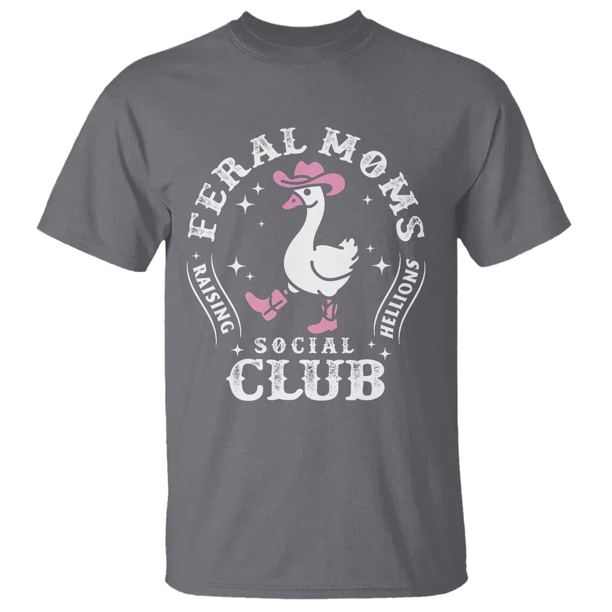Feral Moms Raising Hellions Social Club T Shirt Funny Goose Pink Cowgirl Boots Hat