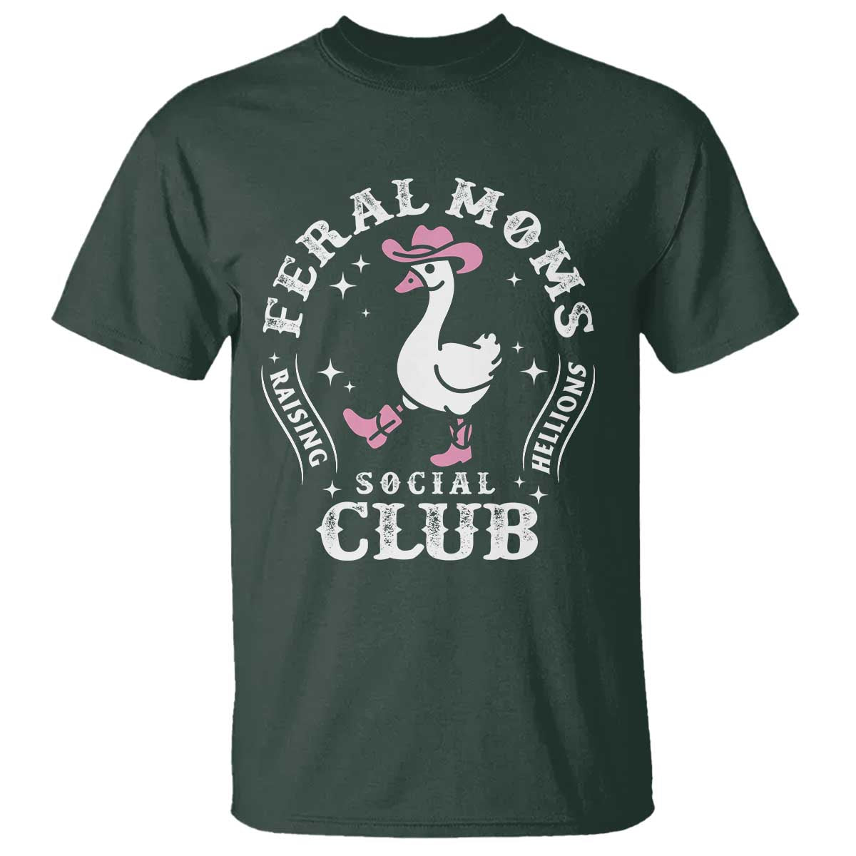 Feral Moms Raising Hellions Social Club T Shirt Funny Goose Pink Cowgirl Boots Hat