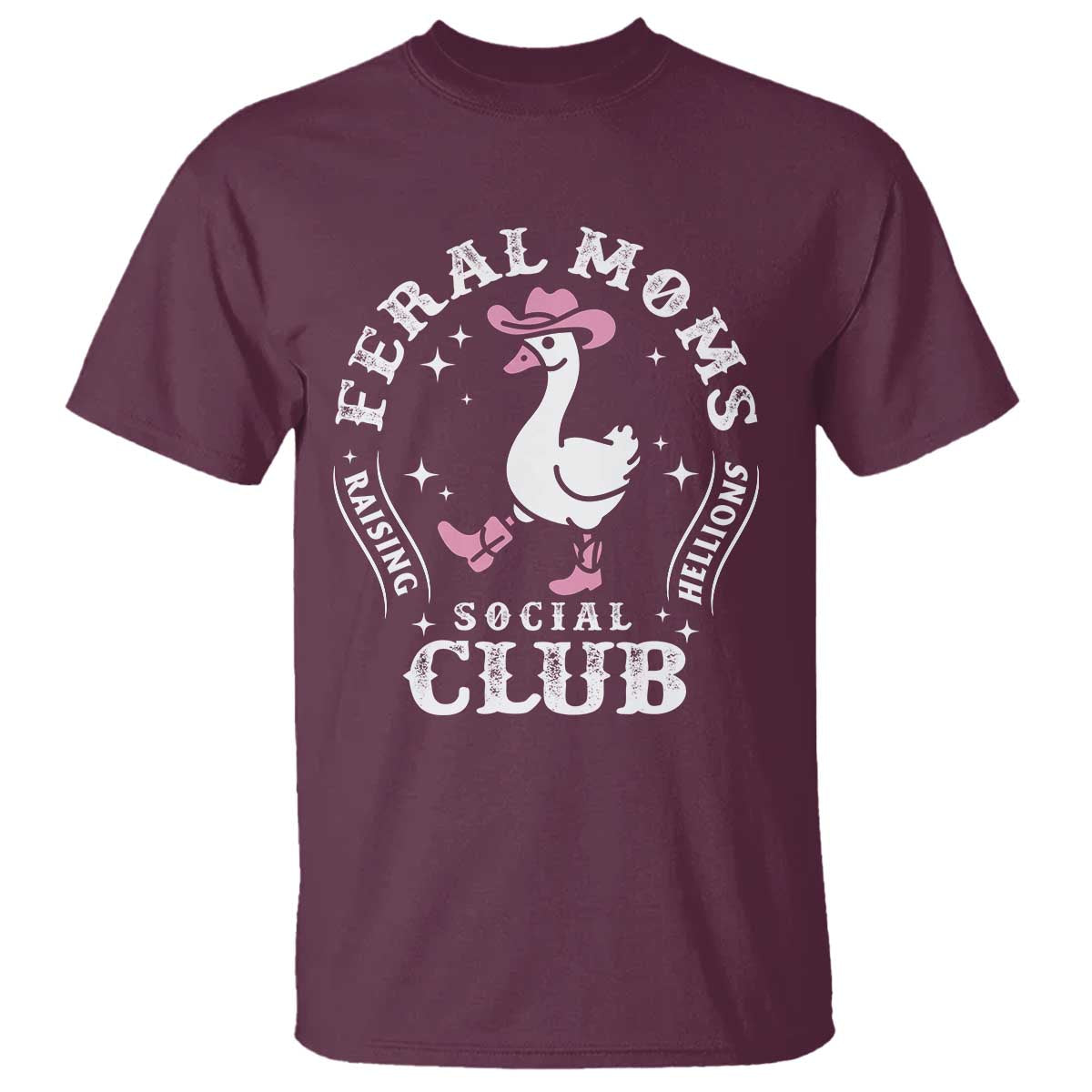 Feral Moms Raising Hellions Social Club T Shirt Funny Goose Pink Cowgirl Boots Hat