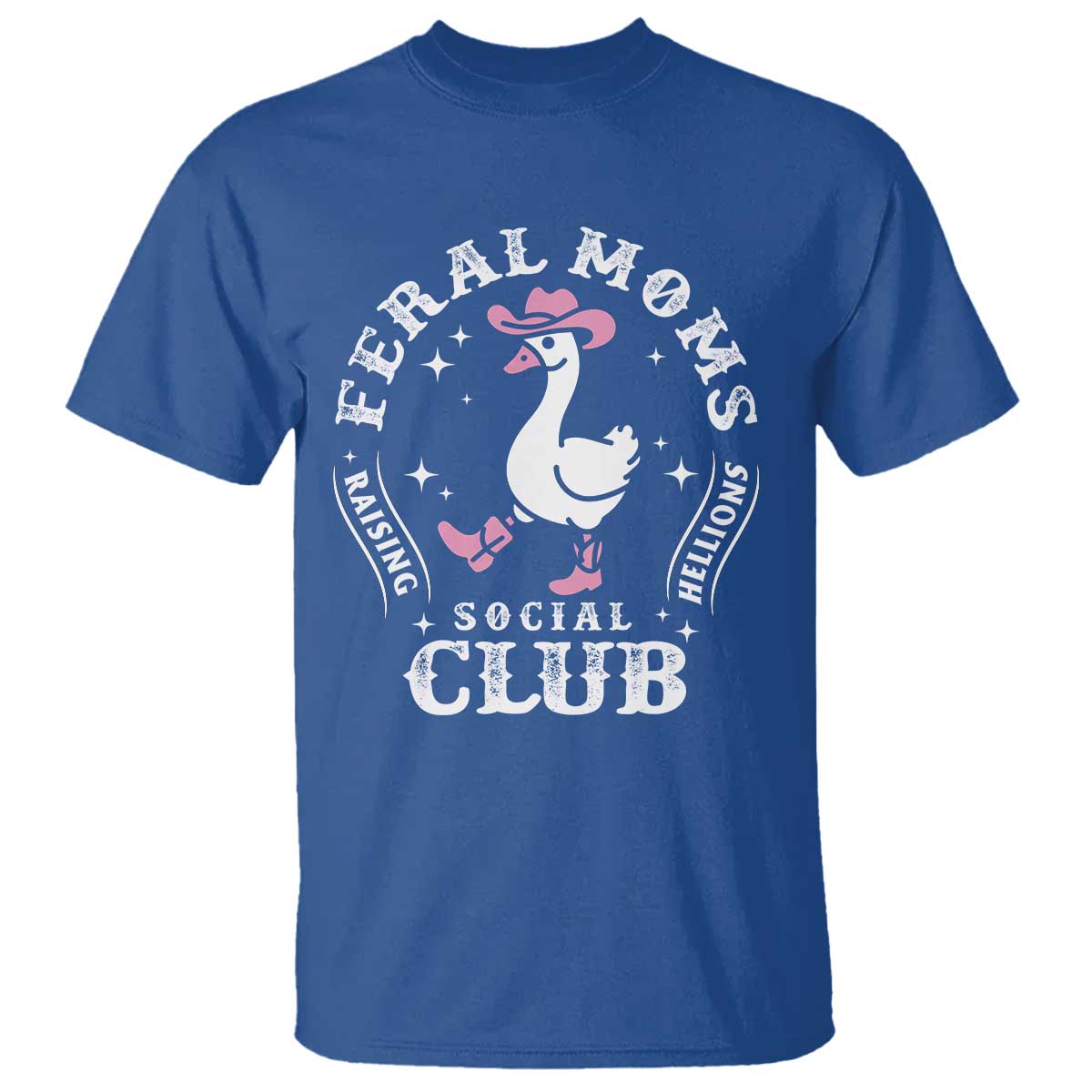 Feral Moms Raising Hellions Social Club T Shirt Funny Goose Pink Cowgirl Boots Hat