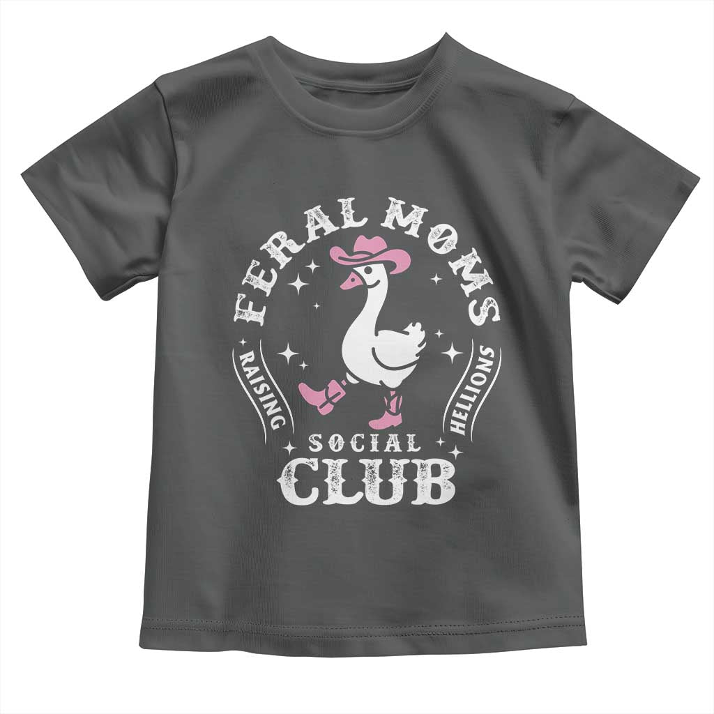 Feral Moms Raising Hellions Social Club Toddler T Shirt Funny Goose Pink Cowgirl Boots Hat