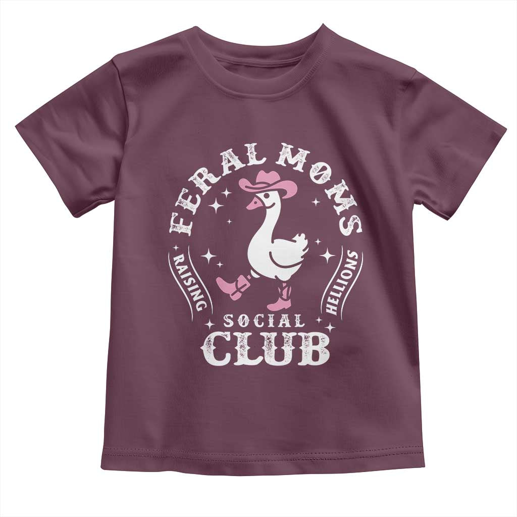 Feral Moms Raising Hellions Social Club Toddler T Shirt Funny Goose Pink Cowgirl Boots Hat
