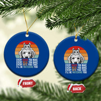 Every Snack You Make Ceramic Ornament Funny Dog Cat Lovers - Wonder Print Shop