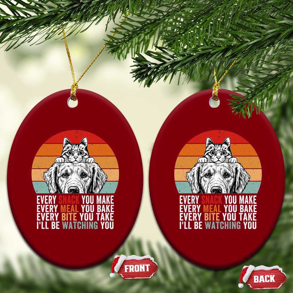 Every Snack You Make Ceramic Ornament Funny Dog Cat Lovers - Wonder Print Shop