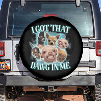 I Got That Dawg In Me Spare Tire Cover Funny Chihuahua Dog Meme - Wonder Print Shop