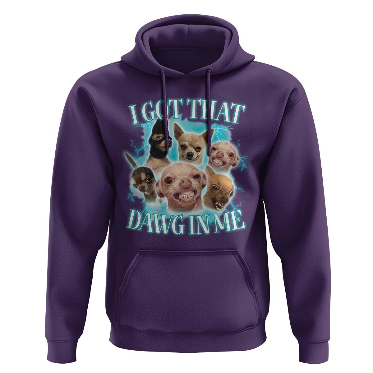 I Got That Dawg In Me Hoodie Funny Chihuahua Dog Meme - Wonder Print Shop