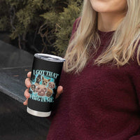 I Got That Dawg In Me Tumbler Cup Funny Chihuahua Dog Meme