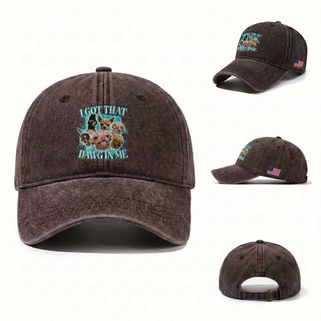 I Got That Dawg In Me Washed Cotton Baseball Cap Funny Chihuahua Dog Meme