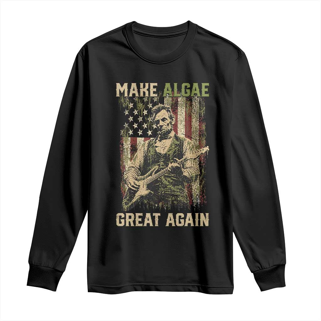 Make Algae Great Again Long Sleeve Shirt Funny Lincoln Political Satire Humor