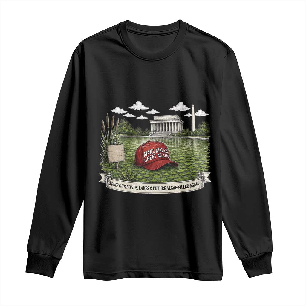Make Algae Great Again Long Sleeve Shirt Funny Political Satire Humor
