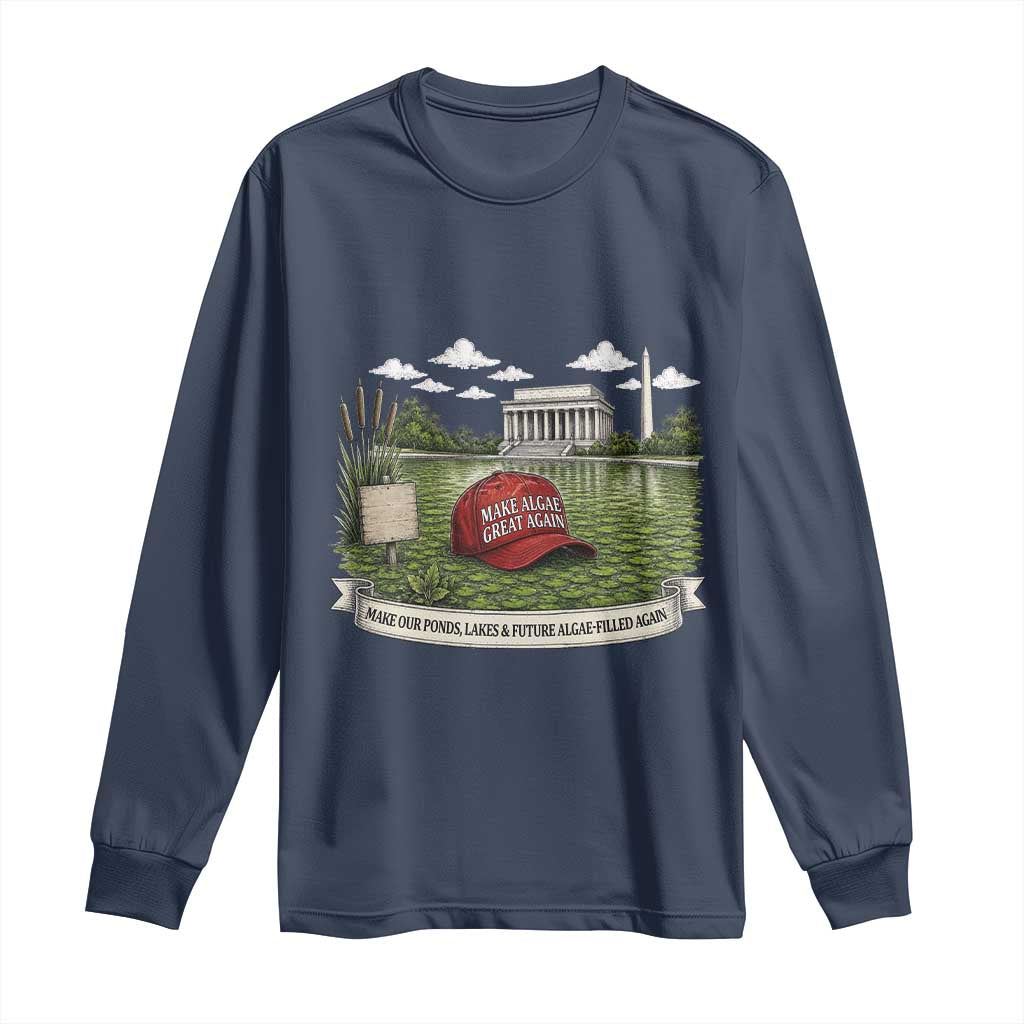 Make Algae Great Again Long Sleeve Shirt Funny Political Satire Humor