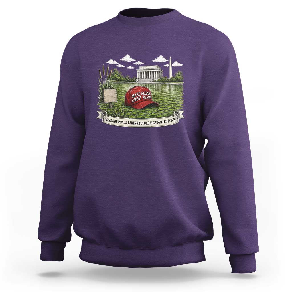 Make Algae Great Again Sweatshirt Funny Political Satire Humor