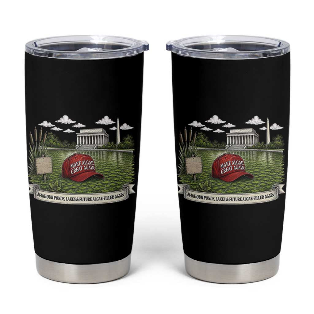 Make Algae Great Again Tumbler Cup Funny Political Satire Humor