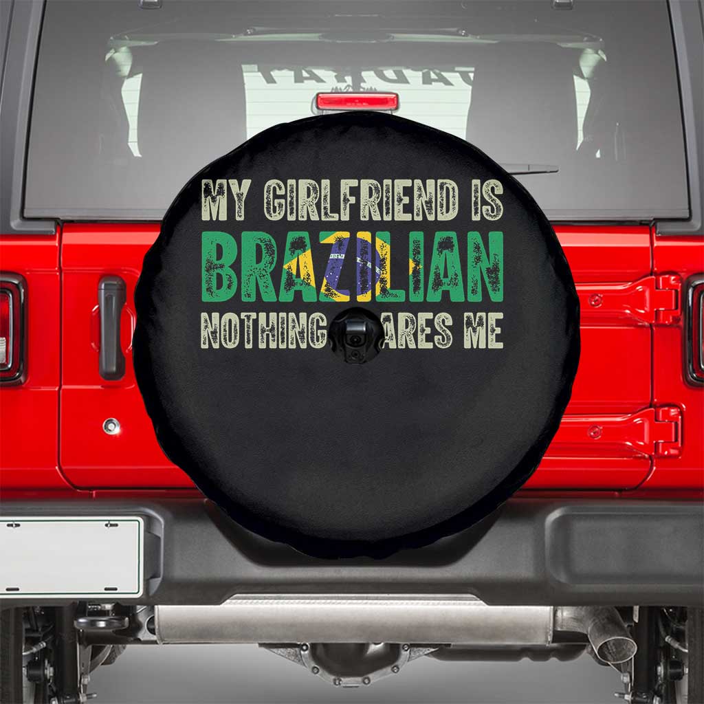 My Girlfriend is Brazilian Nothing Scares Me Spare Tire Cover Funny Boyfriend