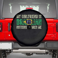 My Girlfriend is Brazilian Nothing Scares Me Spare Tire Cover Funny Boyfriend