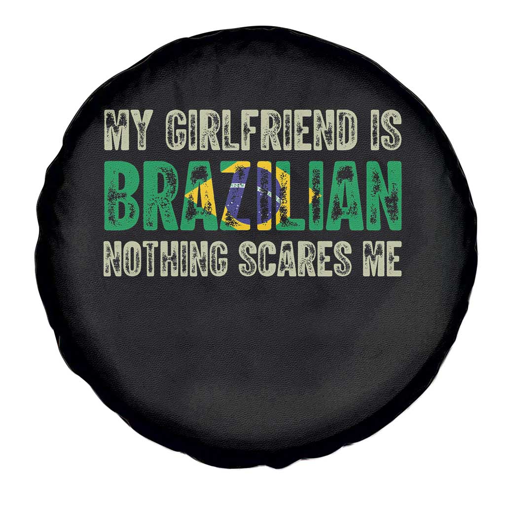 My Girlfriend is Brazilian Nothing Scares Me Spare Tire Cover Funny Boyfriend