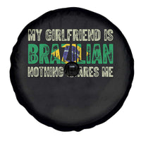 My Girlfriend is Brazilian Nothing Scares Me Spare Tire Cover Funny Boyfriend