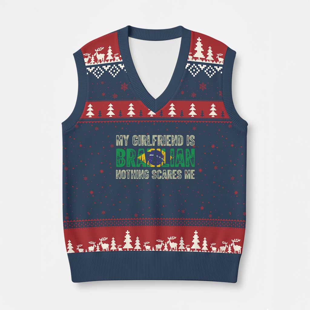 My Girlfriend is Brazilian Nothing Scares Me V-Neck Knit Sweater Vest Funny Boyfriend