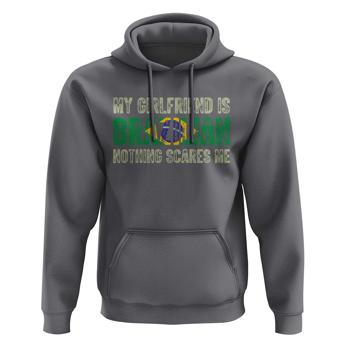 My Girlfriend is Brazilian Nothing Scares Me Hoodie Funny Boyfriend