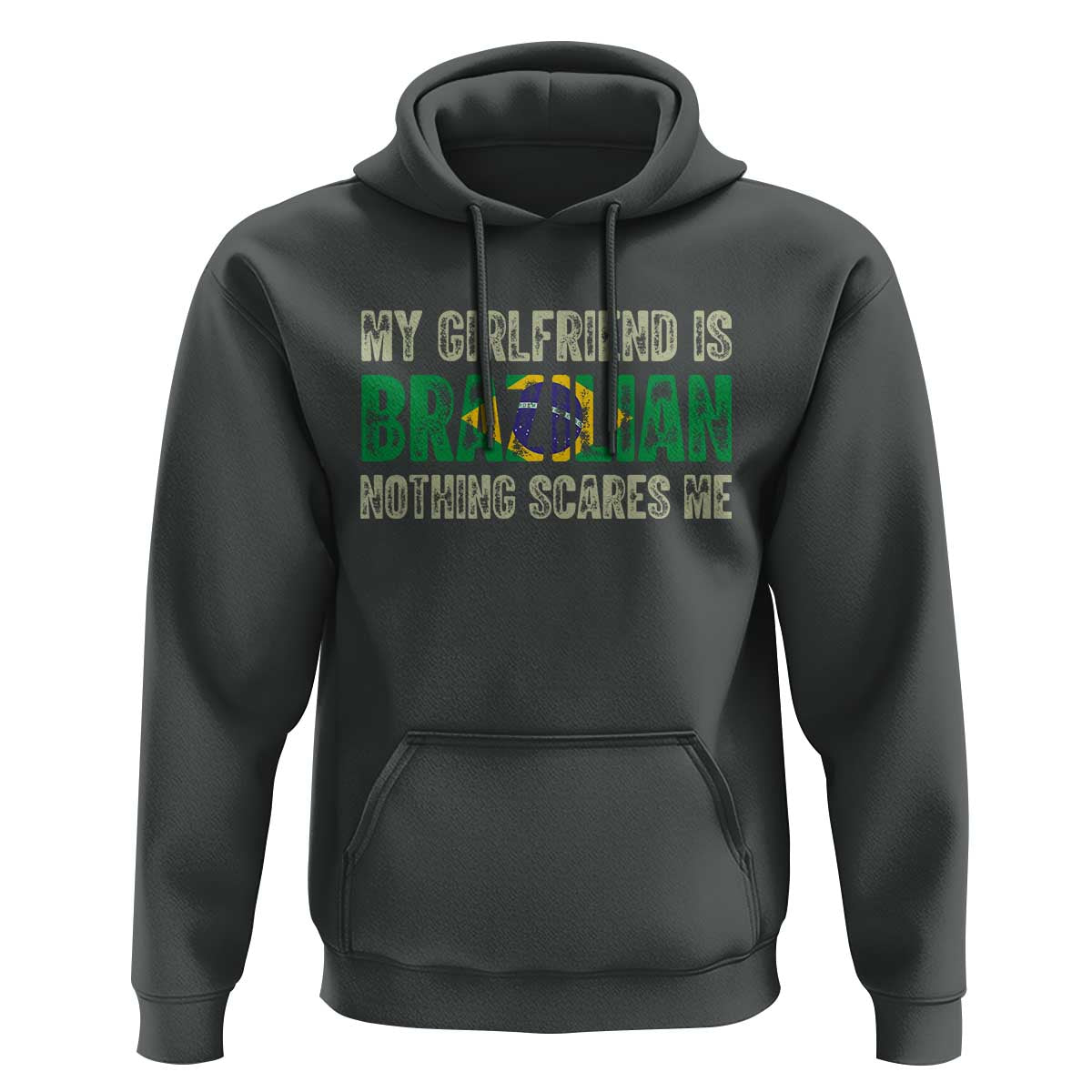 My Girlfriend is Brazilian Nothing Scares Me Hoodie Funny Boyfriend