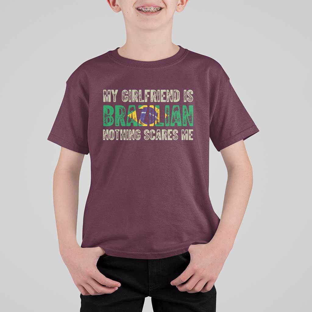 My Girlfriend is Brazilian Nothing Scares Me T Shirt For Kid Funny Boyfriend