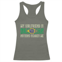 My Girlfriend is Brazilian Nothing Scares Me Racerback Tank Top Funny Boyfriend