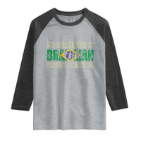 My Girlfriend is Brazilian Nothing Scares Me Raglan Shirt Funny Boyfriend