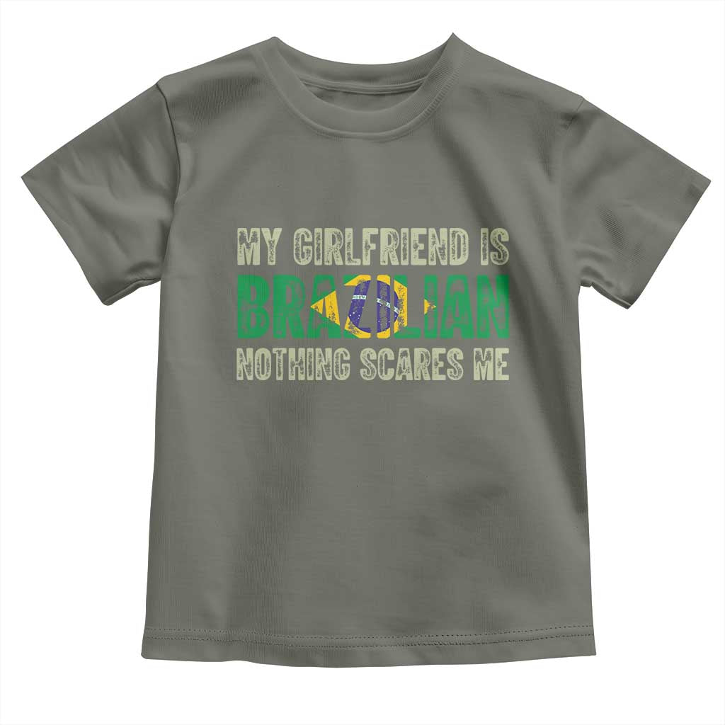 My Girlfriend is Brazilian Nothing Scares Me Toddler T Shirt Funny Boyfriend