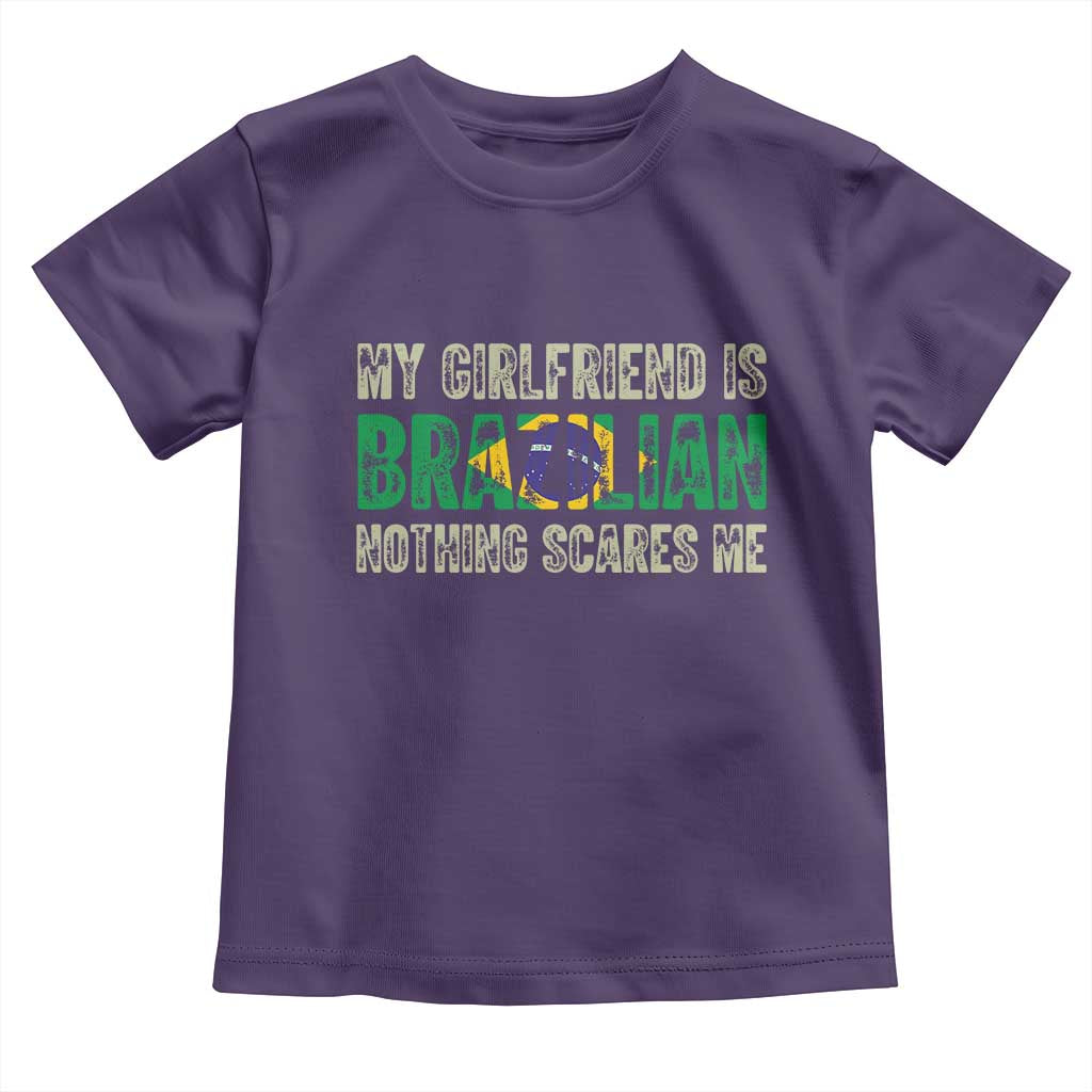 My Girlfriend is Brazilian Nothing Scares Me Toddler T Shirt Funny Boyfriend