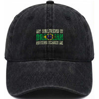 My Girlfriend is Brazilian Nothing Scares Me Washed Cotton Baseball Cap Funny Boyfriend