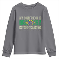 My Girlfriend is Brazilian Nothing Scares Me Youth Sweatshirt Funny Boyfriend