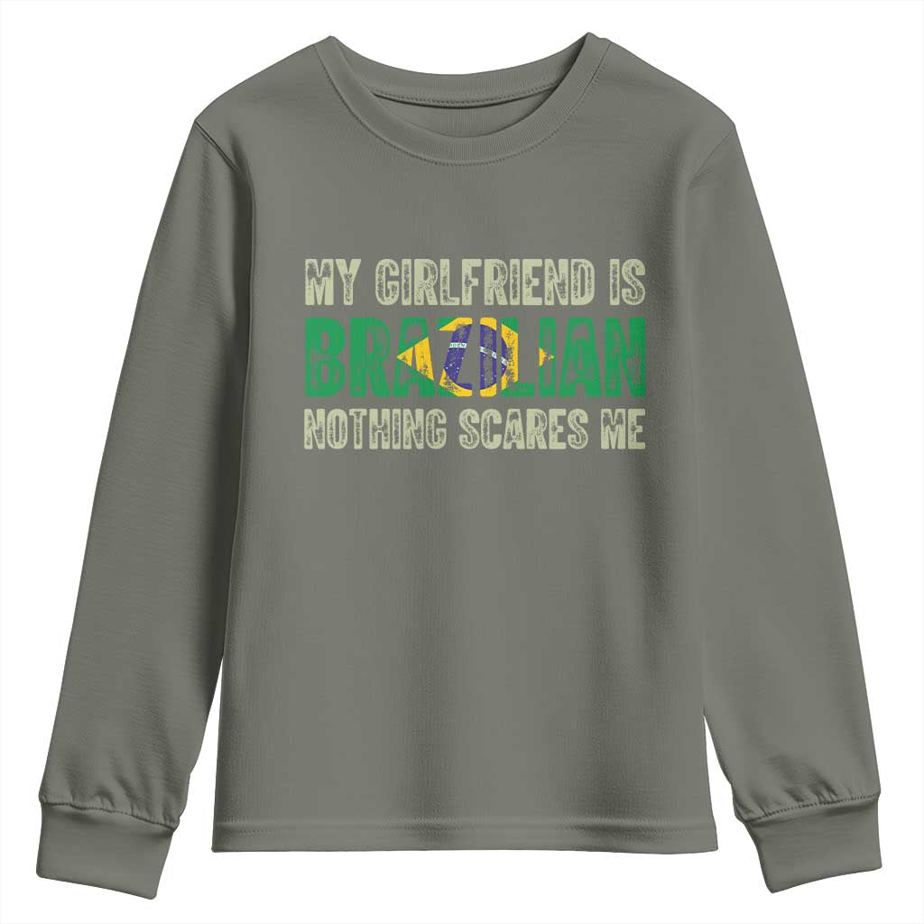 My Girlfriend is Brazilian Nothing Scares Me Youth Sweatshirt Funny Boyfriend