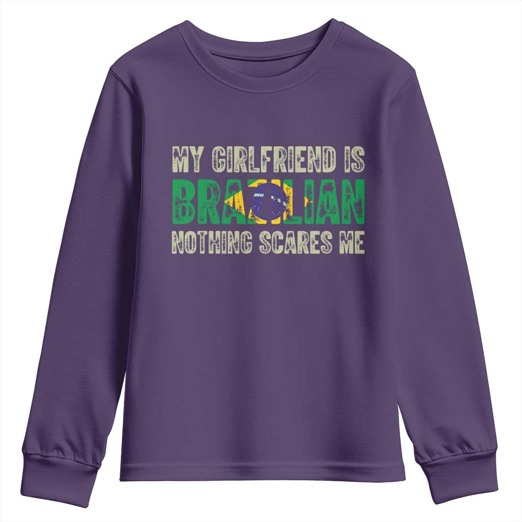 My Girlfriend is Brazilian Nothing Scares Me Youth Sweatshirt Funny Boyfriend