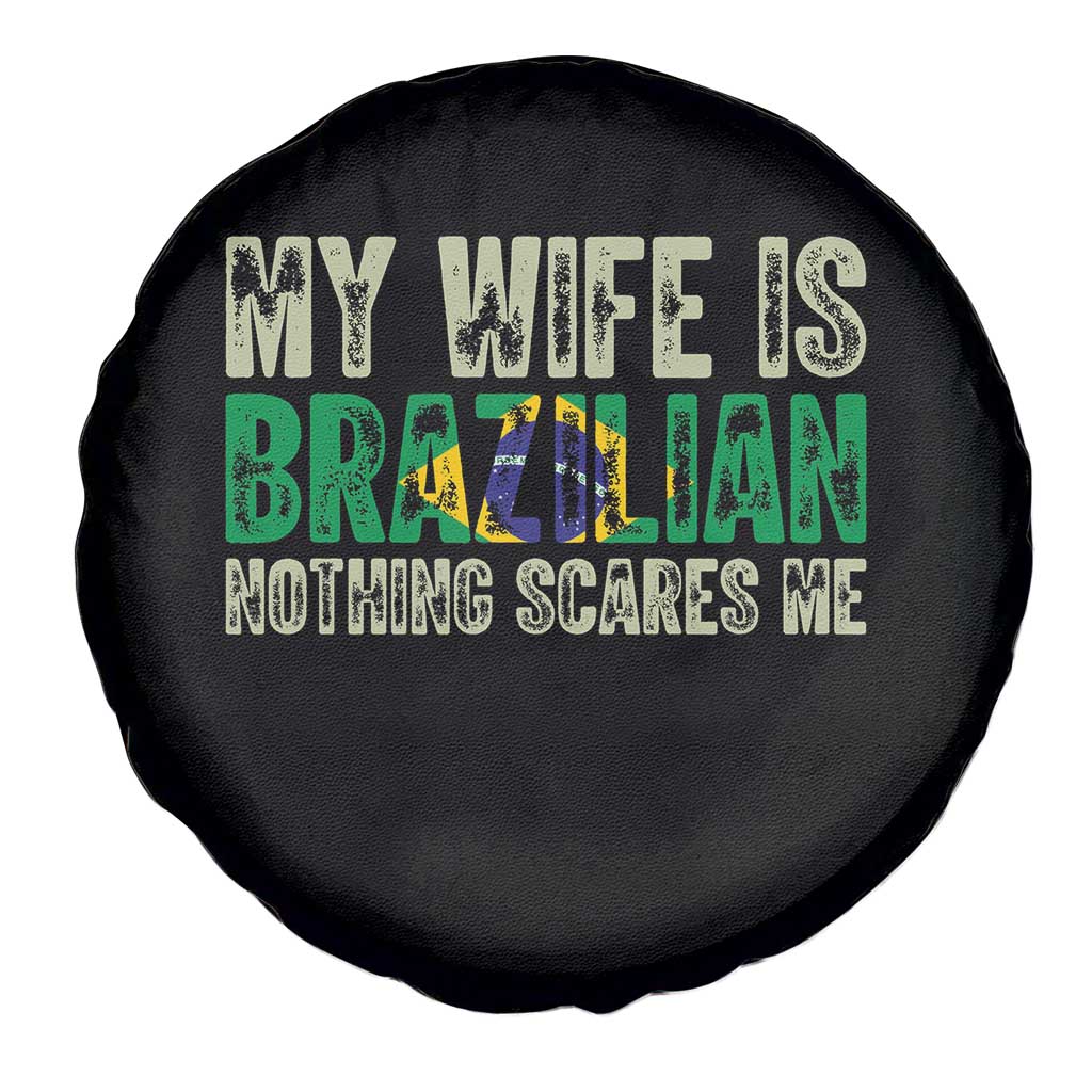 My Wife is Brazilian Nothing Scares Me Spare Tire Cover Funny Husband Brazil Pride Flag