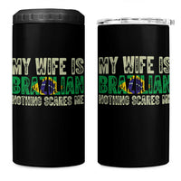 My Wife is Brazilian Nothing Scares Me 4 in 1 Can Cooler Tumbler Funny Husband Brazil Pride Flag