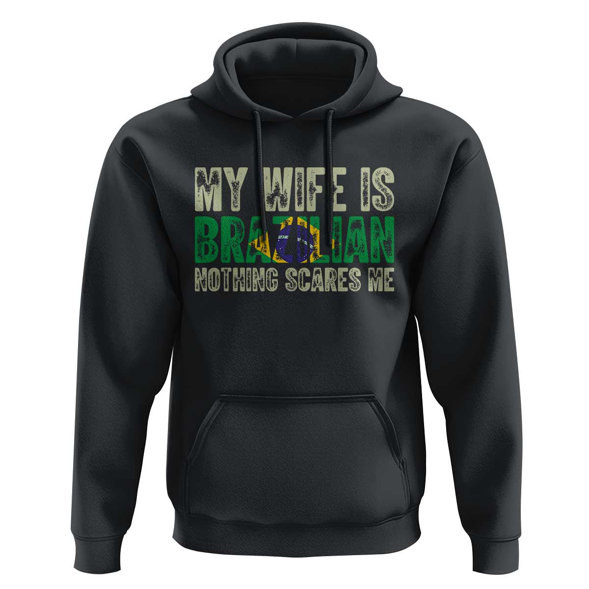 My Wife is Brazilian Nothing Scares Me Hoodie Funny Husband Brazil Pride Flag