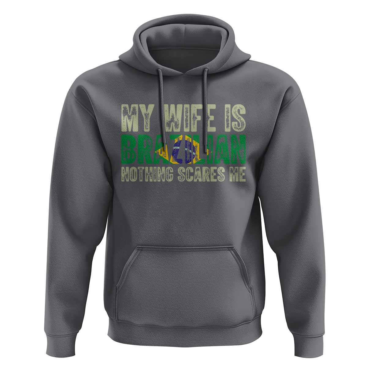 My Wife is Brazilian Nothing Scares Me Hoodie Funny Husband Brazil Pride Flag