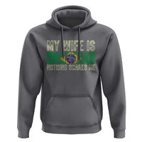 My Wife is Brazilian Nothing Scares Me Hoodie Funny Husband Brazil Pride Flag