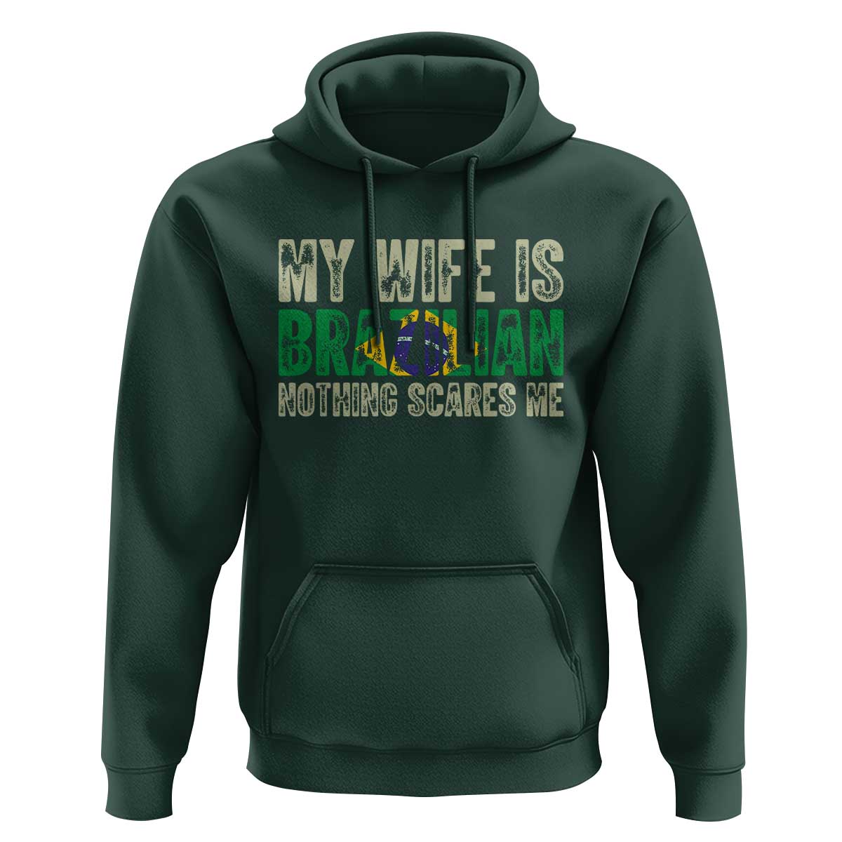My Wife is Brazilian Nothing Scares Me Hoodie Funny Husband Brazil Pride Flag