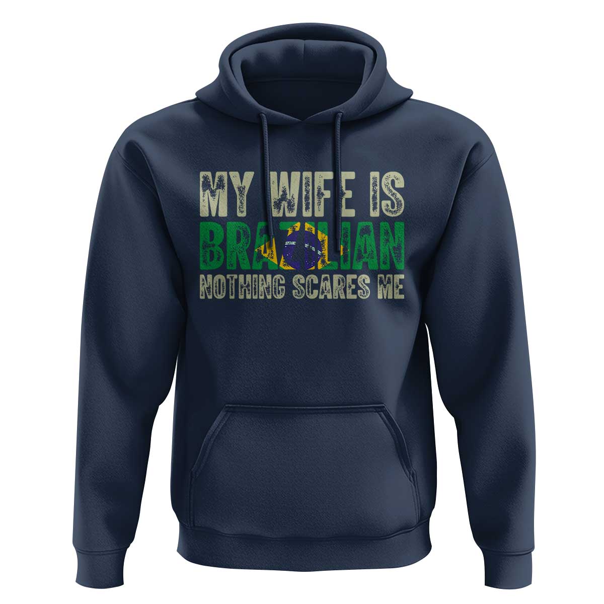 My Wife is Brazilian Nothing Scares Me Hoodie Funny Husband Brazil Pride Flag