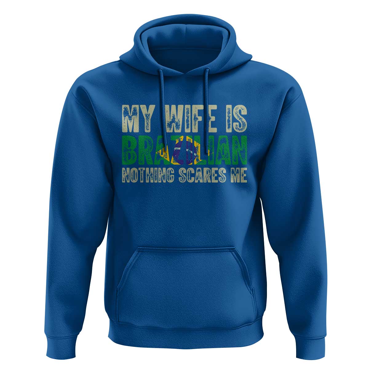 My Wife is Brazilian Nothing Scares Me Hoodie Funny Husband Brazil Pride Flag