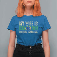 My Wife is Brazilian Nothing Scares Me T Shirt For Women Funny Husband Brazil Pride Flag