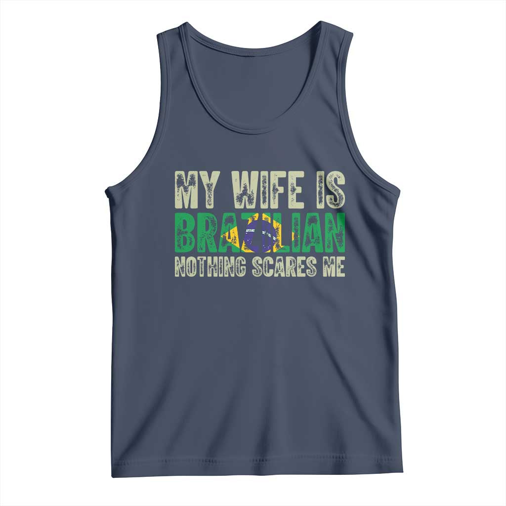 My Wife is Brazilian Nothing Scares Me Tank Top Funny Husband Brazil Pride Flag