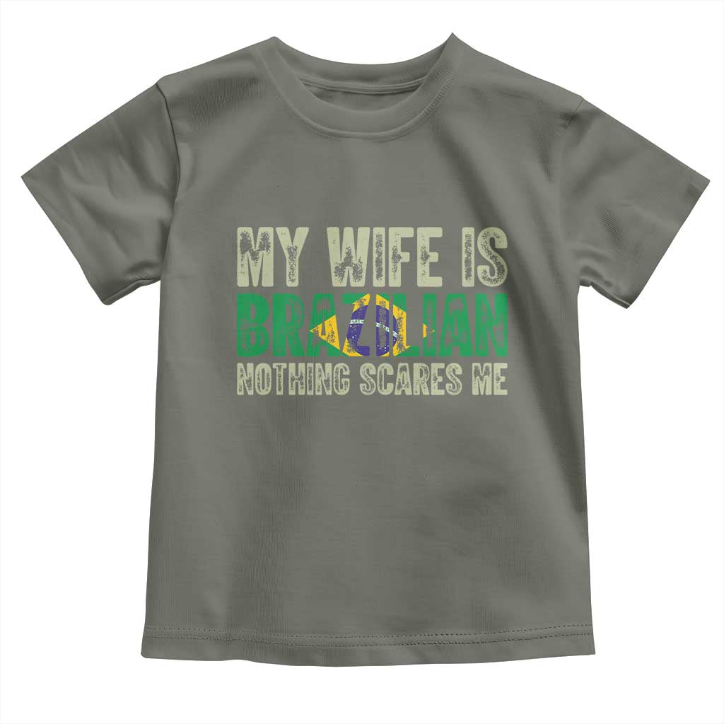 My Wife is Brazilian Nothing Scares Me Toddler T Shirt Funny Husband Brazil Pride Flag