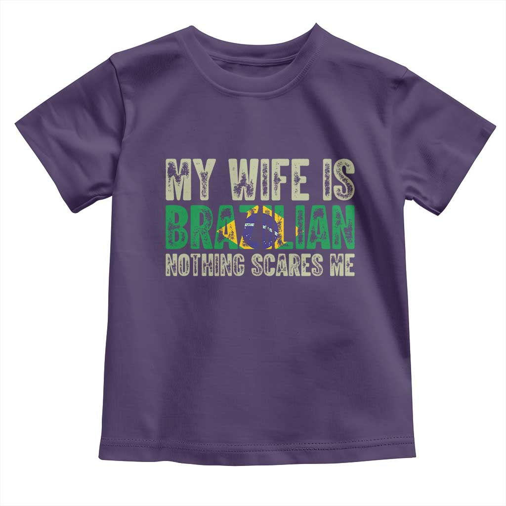 My Wife is Brazilian Nothing Scares Me Toddler T Shirt Funny Husband Brazil Pride Flag