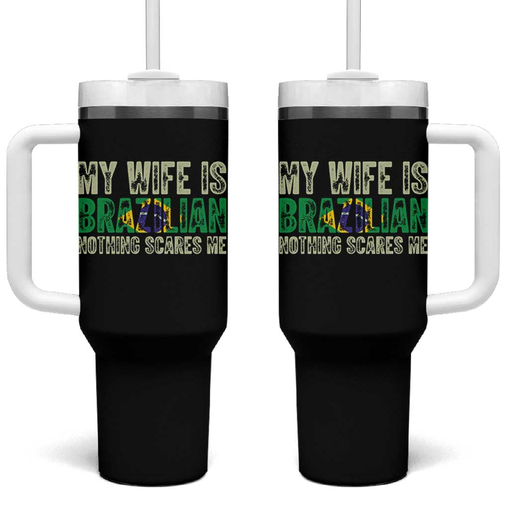 My Wife is Brazilian Nothing Scares Me Tumbler With Handle Funny Husband Brazil Pride Flag