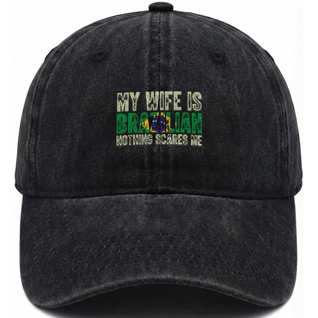 My Wife is Brazilian Nothing Scares Me Washed Cotton Baseball Cap Funny Husband Brazil Pride Flag