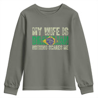 My Wife is Brazilian Nothing Scares Me Youth Sweatshirt Funny Husband Brazil Pride Flag