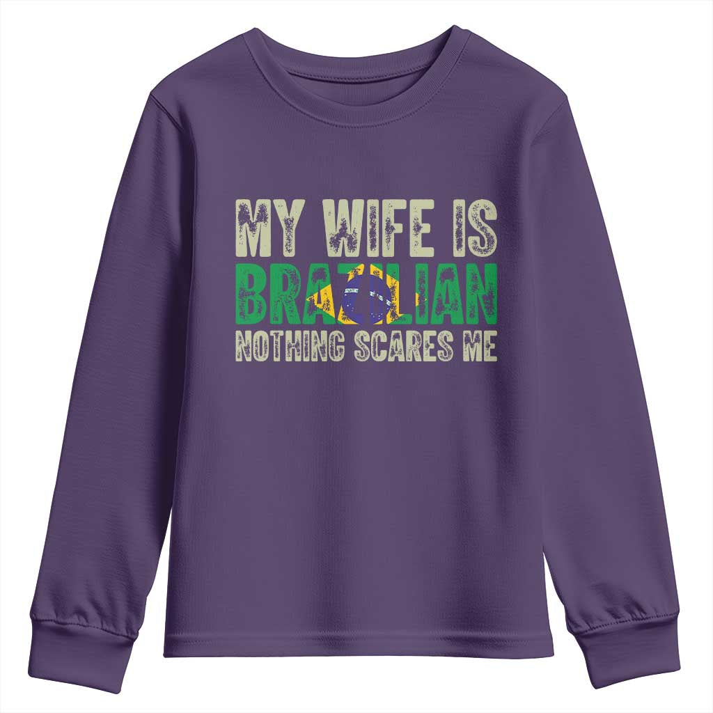 My Wife is Brazilian Nothing Scares Me Youth Sweatshirt Funny Husband Brazil Pride Flag