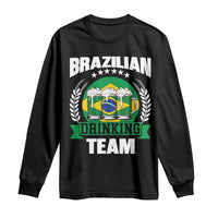 Brazil Drinking Team Long Sleeve Shirt Funny Brazilian Flag Beer Party Gift